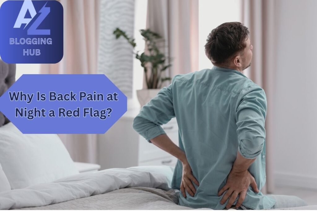 Why Is Back Pain at Night a Red Flag?