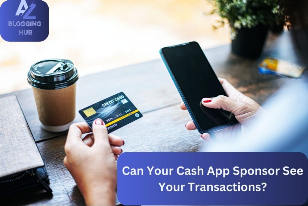 Can Your Cash App Sponsor See Your Transactions?