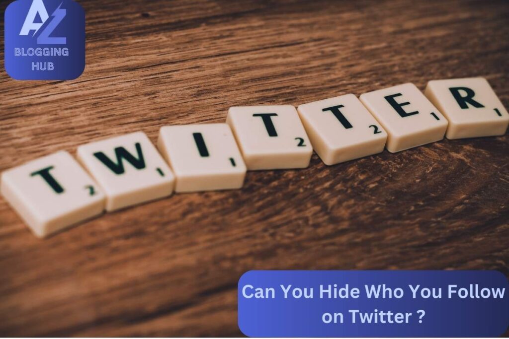 Can You Hide Who You Follow on Twitter ?